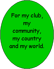 Oval: For my club, my community, my country and my world.