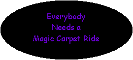 Oval: Everybody Needs a Magic Carpet Ride