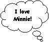 Cloud Callout: I love Minnie!