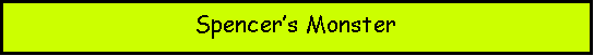 Text Box: Spencers Monster