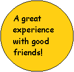 Oval: A great experience with good friends!
